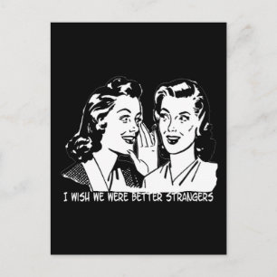 Ik wou dat we beter vreemden waren briefkaart