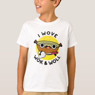 Ik Wove Wok en Woll Funny Chinese Wok Pun T-shirt