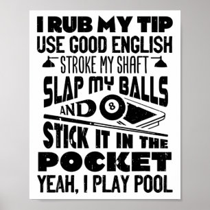 Ik wrijf mijn tip ja ik speel pool biljart speler  poster