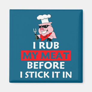 Ik Wrijf Mijn Vlees Voordat Ik Het In Bbq Liefhebb Magneet