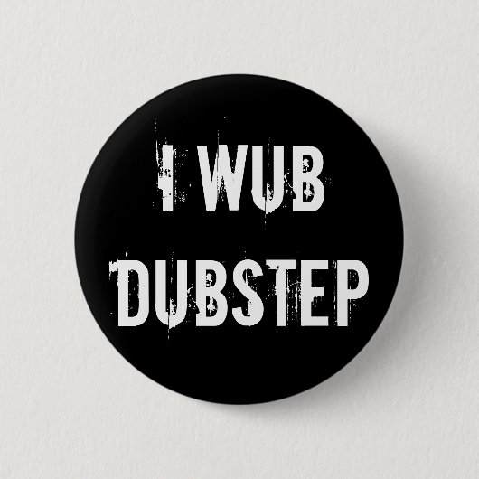 Ik Wub Dubstep Ronde Button 5,7 Cm (Voorkant)