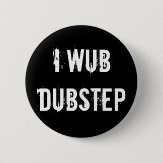 Ik Wub Dubstep Ronde Button 5,7 Cm