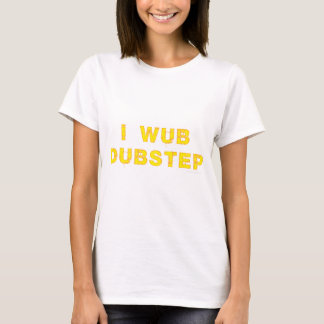 Ik Wub Dubstep (stiches) T-shirt