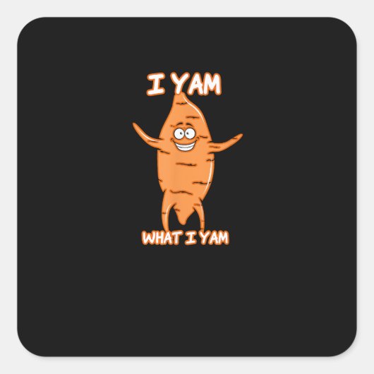 Ik Yam wat ik Yam Sweet Potato Thanksgiving Vierkante Sticker (Voorkant)