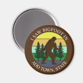 Ik zag Bigfoot in (Voeg stad en staat) gepersonali Magneet (Voorkant / Achterkant)