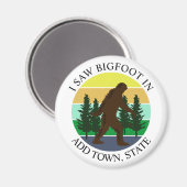 Ik zag Bigfoot in (Voeg stad en staat) gepersonali Magneet (Voorkant / Achterkant)