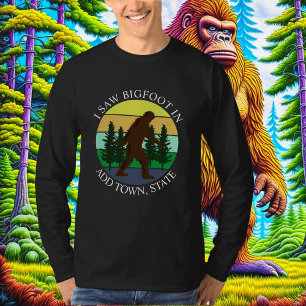 Ik zag Bigfoot in (Voeg stad en staat) gepersonali T-shirt