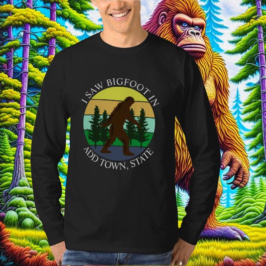Ik zag Bigfoot in (Voeg stad en staat) gepersonali T-shirt