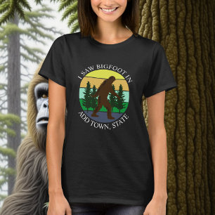 Ik zag Bigfoot in (Voeg stad en staat) gepersonali T-shirt