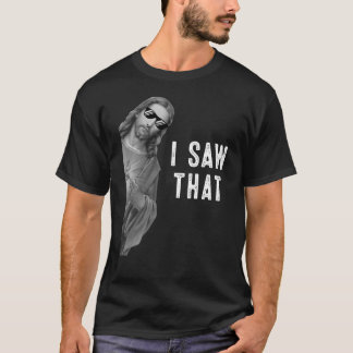 Ik zag dat grappige citaat Jezus Christelijke God T-shirt
