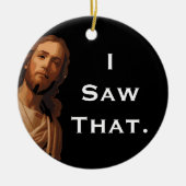 Ik zag dat grappige Jezus-beeldje 2025 Kerstmis Keramisch Ornament (Voorkant)