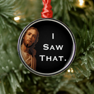 Ik zag dat grappige Jezus-ornament 2025 Kerstmis Metalen Ornament