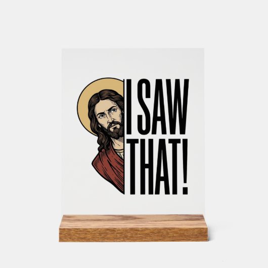 Ik zag dat grappige religieuze gluurder grafisch o acryl bord (Voorkant)