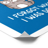 Ik zag dat ik vergat wat ik aan het doen was poster (Hoek)