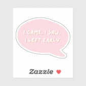 Ik zag dat ik vroeg wegging sticker (Vel)