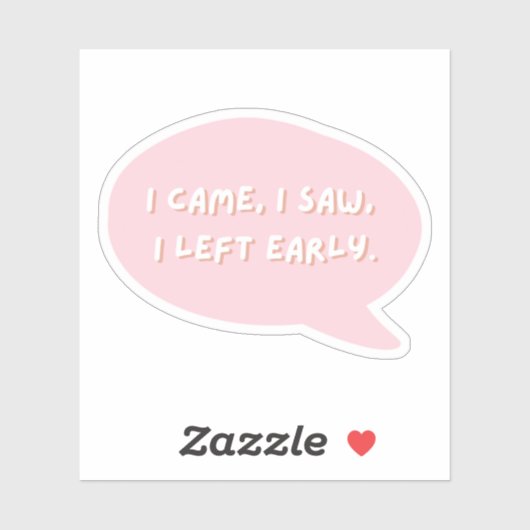 Ik zag dat ik vroeg wegging sticker (Vel)