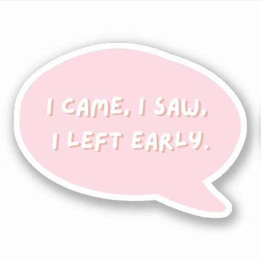 Ik zag dat ik vroeg wegging sticker (Voorkant)
