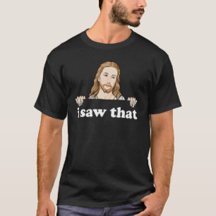 Ik zag dat Jesus Meme Grappig Christelijk citaat G T-shirt