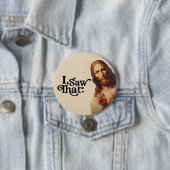 Ik zag dat, Jezus Art, ik zag die Jezus Ronde Button 7,6 Cm (In situ)