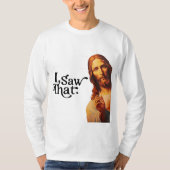 Ik zag dat, Jezus Art, ik zag die Jezus T-shirt (Voorkant)