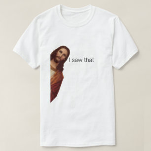 Ik zag dat, Jezus kijkend, ik zag dat Jezus mij T-shirt