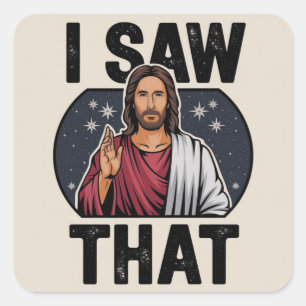 Ik zag dat, Jezus kijkend, ik zag dat Jezus mij Vierkante Sticker