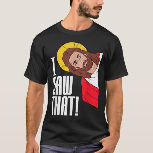 Ik zag dat Jezus religieuze geloof christelijke ma T-shirt