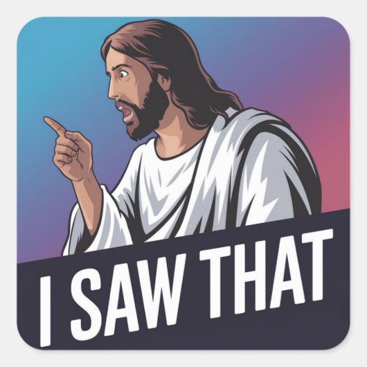 Ik zag dat Jezus Vierkante Sticker (Voorkant)