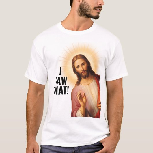 Ik zag dat, Jezus zag dat - Grappige Jezus Meme T-shirt (Voorkant)