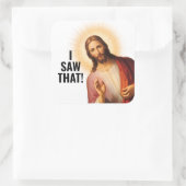 Ik zag dat, Jezus zag dat - Grappige Jezus Meme Vierkante Sticker (Tas)