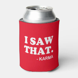 Ik zag dat - Karma grappig gezegde bierglas soda Blikjeskoeler