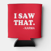 Ik zag dat - Karma grappig gezegde bierglas soda Blikjeskoeler (Voorkant)