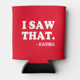 Ik zag dat - Karma grappig gezegde bierglas soda Blikjeskoeler