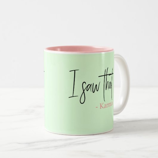 Ik zag dat karma tweekleurige koffiemok (Voorkant rechts)