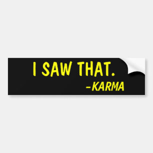 IK ZAG DAT, ZEI KARMA BUMPERSTICKER