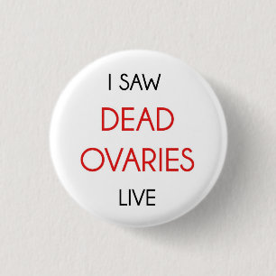 Ik zag de dode eierstokken live ronde button 3,2 cm