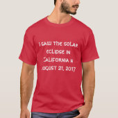 Ik zag de zonsverduistering in Californië op 21 au T-shirt (Voorkant)