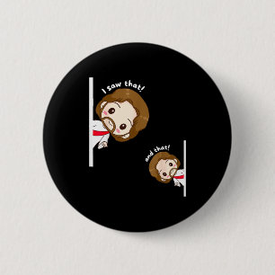 Ik zag die Karma Jezus grappige gezegde citaat mem Ronde Button 5,7 Cm