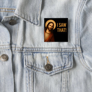 Ik zag een Christelijk citaat van Jesus Funny Vierkante Button 5,1 Cm