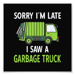 Ik zag een vuilniswagen Costume Recycling Garbage Foto Afdruk