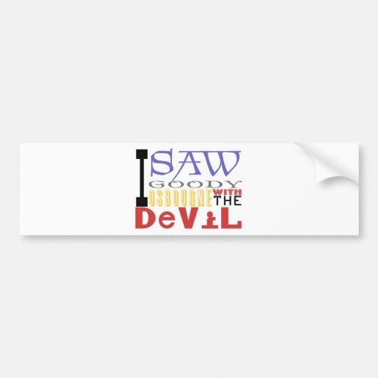 Ik zag Goody Osbourne met The Devil Bumpersticker (Voorkant)