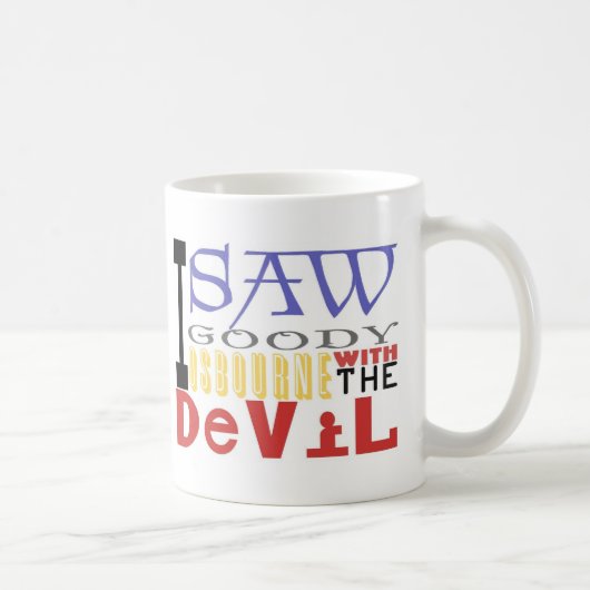 Ik zag Goody Osbourne met The Devil Koffiemok (Rechts)