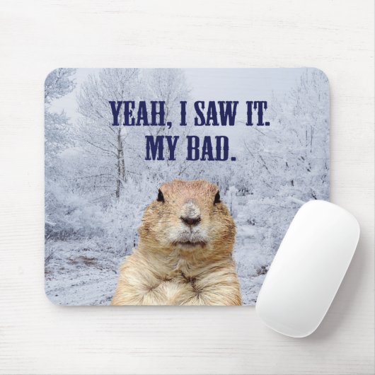 Ik zag het groundhog Dag Muismat (Met muis)