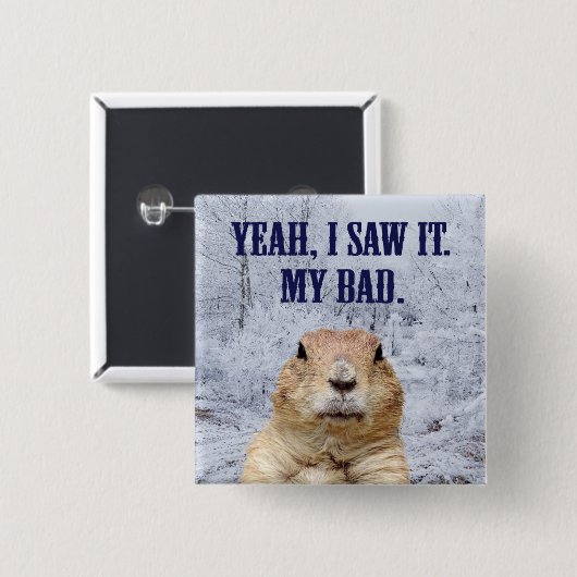 Ik zag het groundhog Dag Vierkante Button 5,1 Cm (Voorkant /achterkant)
