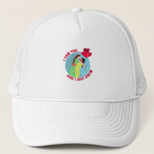 Ik zag je... en ik weet het gewoon. trucker pet