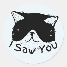 Ik Zag Jou Grappige Kat | Zwarte Kat | Schattige K Ronde Sticker