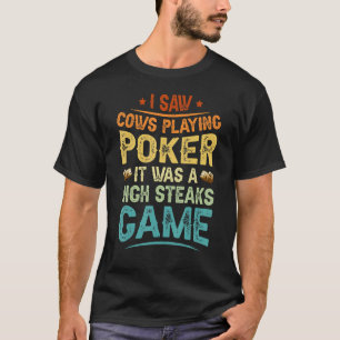 Ik zag Koeien poker spelen... het was een hoge sto T-shirt