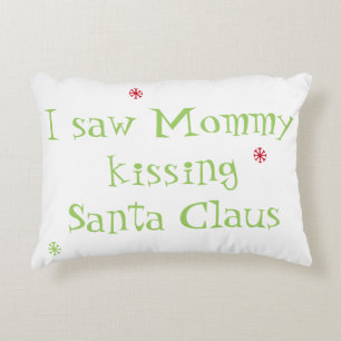 Ik zag mama kussen Santa Claus accent kussen