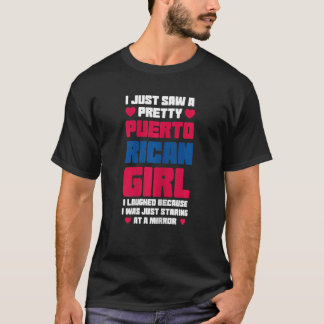 Ik zag net een  Puerto rican gir Perto T-shirt