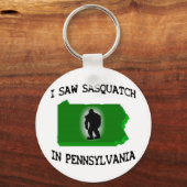 Ik zag Sasquatch in Pennsylvania Sleutelhanger (Voorkant)